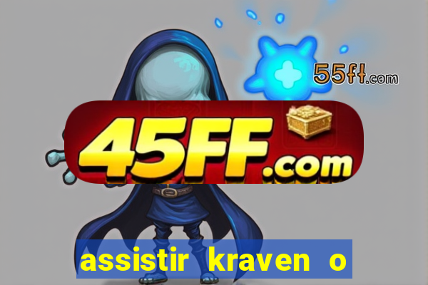 assistir kraven o caçador dublado